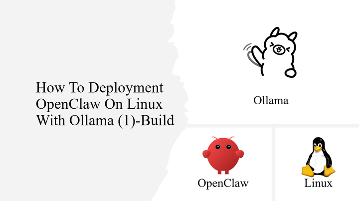 How To Deployment OpenClaw On Linux With Ollama (1)-Build